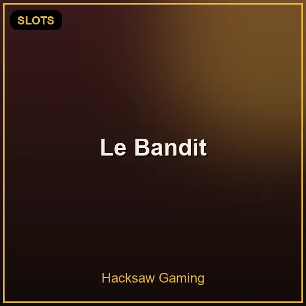 Le Bandit – Hacksaw Gaming